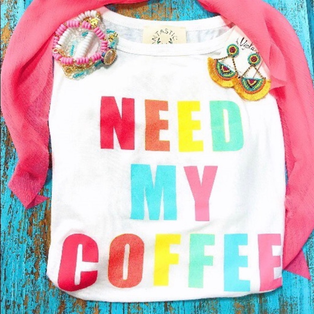 Need my coffee shirt